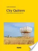 City Quitters: An Exploration of Post-Urban Life (Rosenkranz Karen)(Pevná vazba)