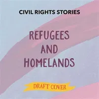 Civil Rights Stories: Refugees and Homelands (Spilsbury Louise)(Pevná vazba)