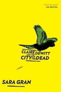 Claire DeWitt and the City of the Dead, 1 (Gran Sara)(Paperback)