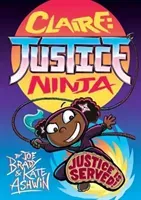 Claire Justice Ninja (Ninja of Justice) - The Phoenix Presents (Brady Joe)(Paperback / softback)