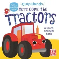 Clap Hands: Here Come the Tractors - A touch-and-feel board book (Pat-a-Cake)(Board book)
