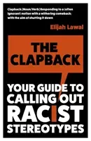 Clapback - Your Guide to Calling out Racist Stereotypes (Lawal Elijah)(Paperback / softback)