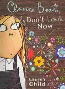 Clarice Bean, Don't Look Now (Child Lauren)(Paperback / softback)