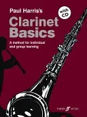 Clarinet Basics: A Method for Individual and Group Learning, Book & CD [With CD (Audio)] (Harris Paul)(Paperback)