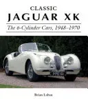 Classic Jaguar XK: The 6-Cylinder Cars, 1948-1970 (Laban Brian)(Pevná vazba)