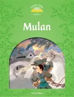 Classic Tales Second Edition: Level 3: Mulan (Bladon Rachel)(Paperback / softback)