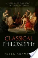Classical Philosophy: A History of Philosophy Without Any Gaps, Volume 1 (Adamson Peter)(Pevná vazba)