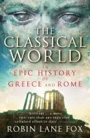 Classical World - An Epic History of Greece and Rome (Lane Fox Robin)(Paperback / softback)