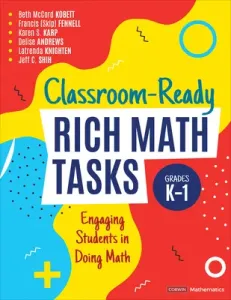 Classroom-Ready Rich Math Tasks, Grades K-1: Engaging Students in Doing Math (Kobett Beth McCord)(Paperback)