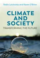 Climate and Society: Transforming the Future (Leichenko Robin)(Paperback)