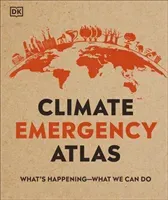 Climate Emergency Atlas - What's Happening - What We Can Do (Hooke Dan)(Pevná vazba)
