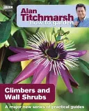 Climbers and Wall Shrubs (Titchmarsh Alan)(Paperback)