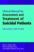Clinical Manual for the Assessment and Treatment of Suicidal Patients (Chiles John A.)(Paperback)