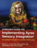 Clinician's Guide for Implementing Ayres Sensory Integration (R) - Promoting Participation for Children With Autism (Schaaf Roseann)(Paperback / softback)