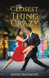 Closest Thing to Crazy (Beaumont Janise)(Paperback / softback)
