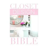 Closet Design Bible (Adams Lisa)(Pevná vazba)