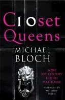 Closet Queens: Some 20th Century British Politicians (Bloch Michael)(Paperback)