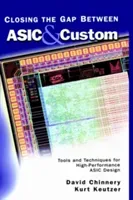 Closing the Gap Between ASIC & Custom: Tools and Techniques for High-Performance ASIC Design (Chinnery David)(Pevná vazba)