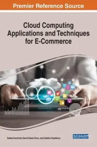 Cloud Computing Applications and Techniques for E-Commerce (Gochhait Saikat)(Pevná vazba)