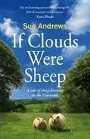 Clouds Were Sheep - A Tale of Sheep Farming in the Cotswolds (Andrews Sue)(Paperback / softback)