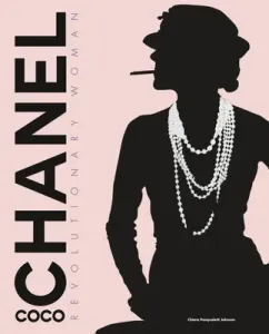 Coco Chanel: Revolutionary Woman (Johnson Chiara Pasqualetti)(Pevná vazba)