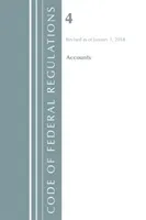 Code of Federal Regulations, Title 04 Accounts, Revised as of January 1, 2018 (Office Of The Federal Register (U.S.))(Paperback / softback)