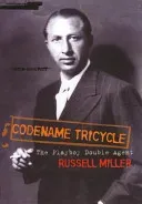 Codename Tricycle - The true story of the Second World War's most extraordinary double agent (Miller Russell)(Paperback / softback)