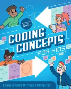 Coding Concepts for Kids: Learn to Code Without a Computer (Lynn Randy)(Paperback)