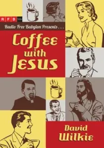 Coffee with Jesus (Wilkie David)(Paperback)