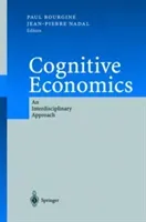 Cognitive Economics: An Interdisciplinary Approach (Bourgine Paul)(Paperback)