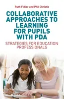 Collaborative Approaches to Learning for Pupils with PDA: Strategies for Education Professionals (Fidler Ruth)(Paperback)