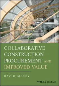 Collaborative Construction Procurement and Improved Value (Mosey David)(Pevná vazba)