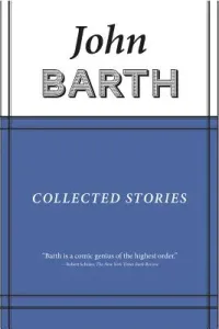 Collected Stories: John Barth (Barth John)(Pevná vazba)