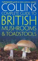 Collins Complete British Mushrooms and Toadstools - The Essential Photograph Guide to Britain's Fungi (Sterry Paul)(Paperback / softback)