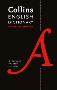 Collins English Dictionary Essential Edition: 200,000 Words and Phrases for Everyday Use (Collins Dictionaries)(Pevná vazba)