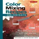 Color Mixing Recipes for Portraits: More Than 500 Color Combinations for Skin, Eyes, Lips & Hair (Powell William F.)(Pevná vazba)