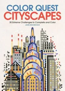 Color Quest: Cityscapes: 30 Extreme Challenges to Complete and Color (Woodcock John)(Paperback)