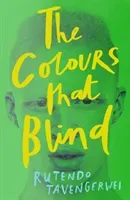 Colours That Blind (Tavengerwei Rutendo)(Paperback / softback)