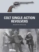 Colt Single-Action Revolvers (Pegler Martin)(Paperback)