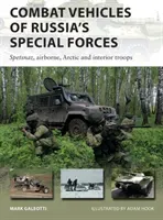 Combat Vehicles of Russia's Special Forces: Spetsnaz, Airborne, Arctic and Interior Troops (Galeotti Mark)(Paperback)