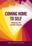 Coming Home to Self - Healing the Primal Wound (Verrier Nancy)(Paperback / softback)