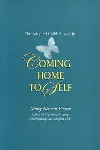 Coming home to Self: The Adopted Child Grows Up (Verrier Nancy N.)(Paperback)