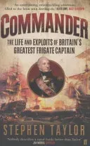 Commander - The Life and Exploits of Britain's Greatest Frigate Captain (Taylor Stephen)(Paperback / softback)