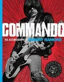 Commando: The Autobiography of Johnny Ramone (Ramone Johnny)(Pevná vazba)