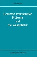 Common Perioperative Problems and the Anaesthetist (Woerlee G. M.)(Paperback)