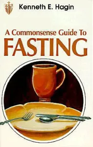 Commonsense Guide to Fasting (Hagin Kenneth E.)(Paperback)