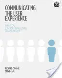 Communicating the User Experience: A Practical Guide for Creating Useful UX Documentation (Caddick Richard)(Paperback)