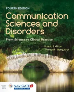 Communication Sciences and Disorders: From Science to Clinical Practice: From Science to Clinical Practice (Gillam Ronald B.)(Paperback)