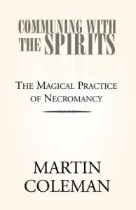 Communing with the Spirits (Coleman Martin)(Paperback)