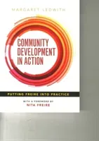 Community Development in Action: Putting Freire Into Practice (Ledwith Margaret)(Paperback)